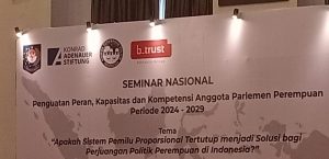 B_Trust Advisory Group Angkat SemnasApakah Sistem Pemilu Proporsional Tertutup Menjadi Solusi bagi Perjuangan Politik Perempuan?